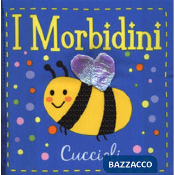 Cuccioli. I morbidini. Ediz. a colori