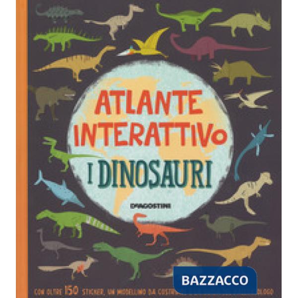 Dinosauri. Atlante interattivo. Con adesivi. Ediz. a colori (I)