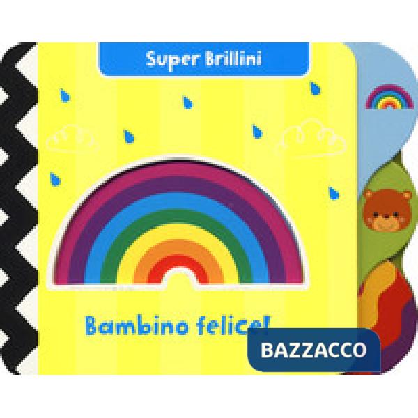 Bambino felice! Super brillini. Ediz. a colori
