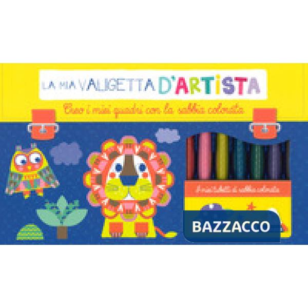 Creo i miei quadri con sabbie colorate. La mia valigetta d'artista. Ediz. a colori. Con gadget