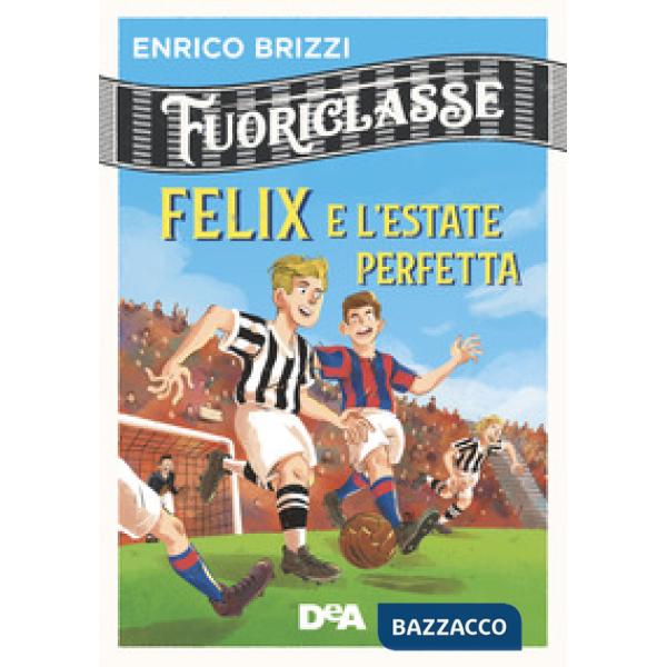 Felix e l'estate perfetta. Fuoriclasse