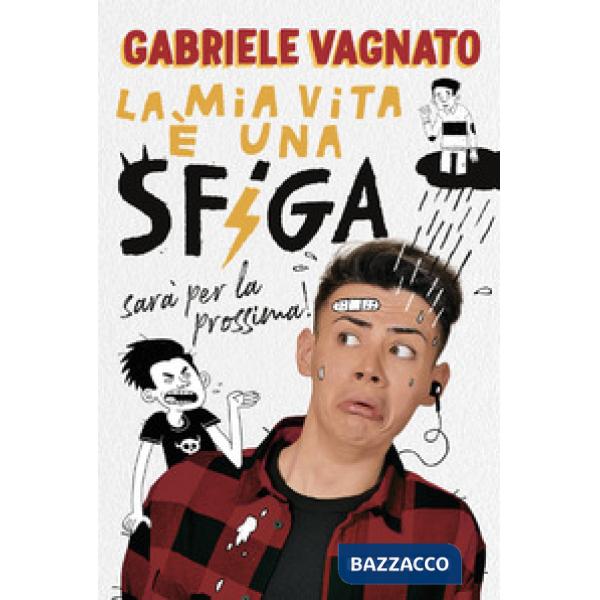 Mia vita è una sfiga, sarà per la prossima! (La)