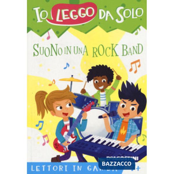 Suono in una rock band. Lettori in gamba. Ediz. a colori