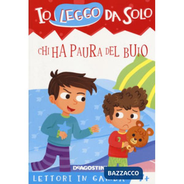 Chi ha paura del buio. Lettori in gamba. Ediz. a colori