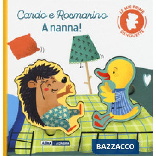 Cardo e Rosmarino. A nanna! Le mie prime silhouette. Ediz. a colori