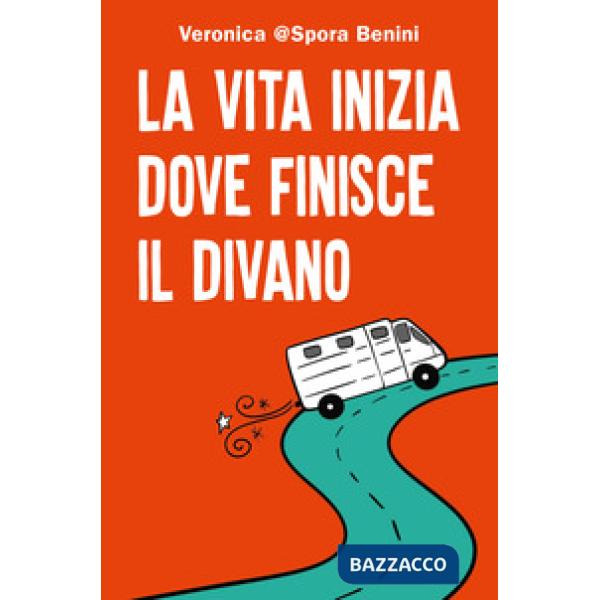 Vita inizia dove finisce il divano (La)