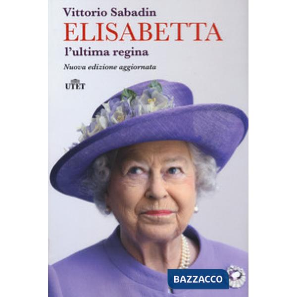 Elisabetta. L'ultima regina. Nuova ediz.
