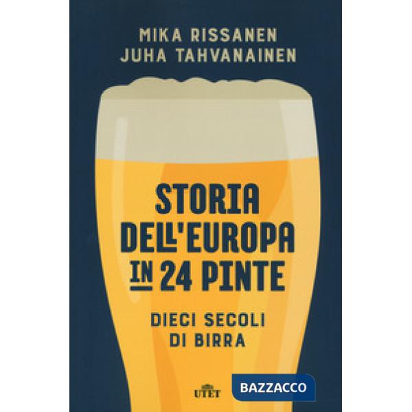 Storia dell'Europa in 24 pinte. Dieci secoli di birra