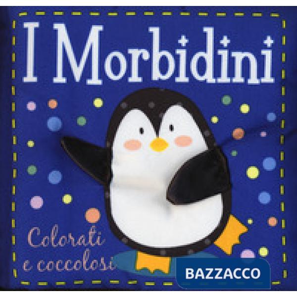 Colorati e coccolosi. I morbidini. Ediz. a colori