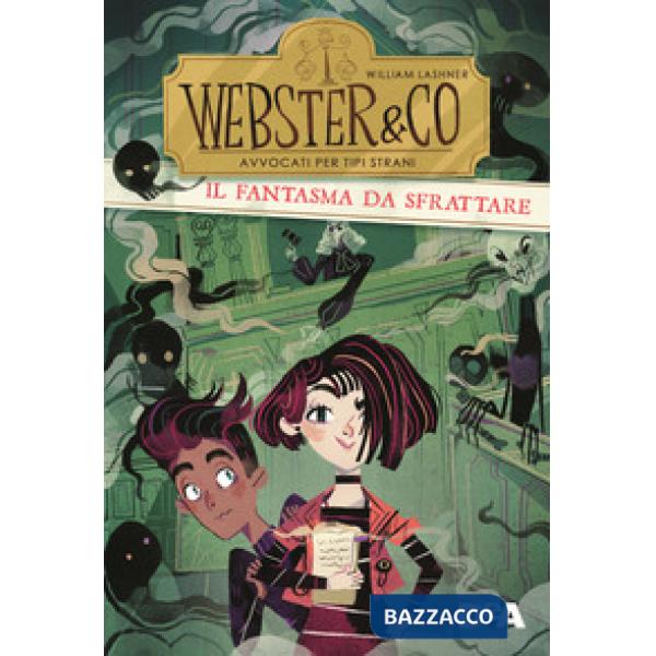 Fantasma da sfrattare. Webster & CO. Avvocati per tipi strani (Il)