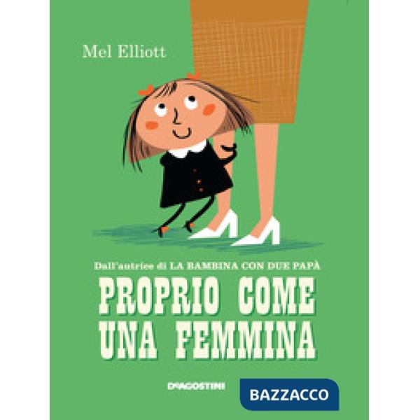 Proprio come una femmina. Ediz. a colori