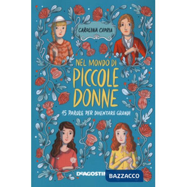 Nel mondo di «Piccole donne». 15 parole per diventare grandi