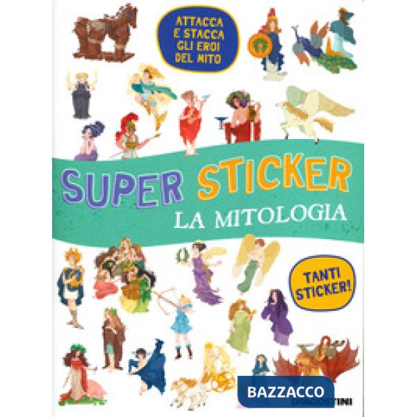 Mitologia Super sticker. Ediz. a colori (La)