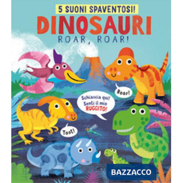 Dinosauri, roar, roar! Ediz. a colori