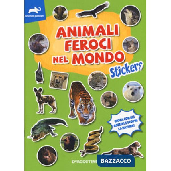 Animali feroci nel mondo. Stickers. Ediz. a colori