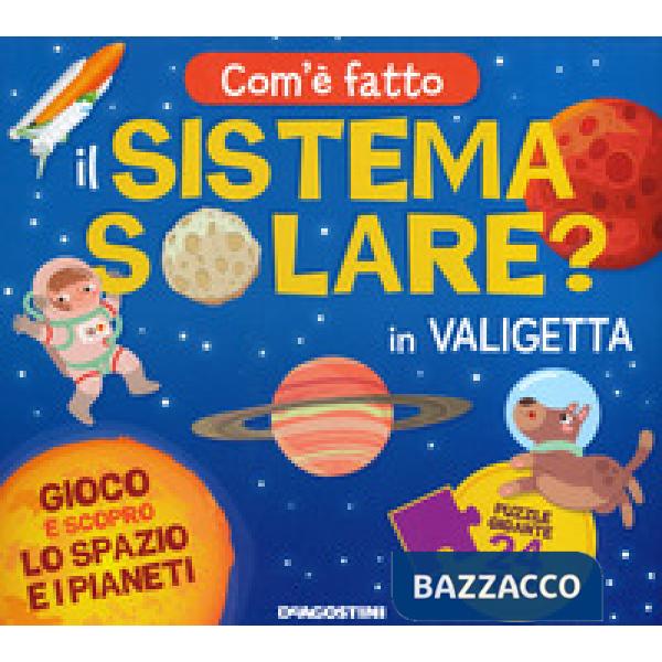 Com'è fatto il sistema solare? Gioco e scopro lo spazio e i pianeti. Ediz. a colori. Con puzzle