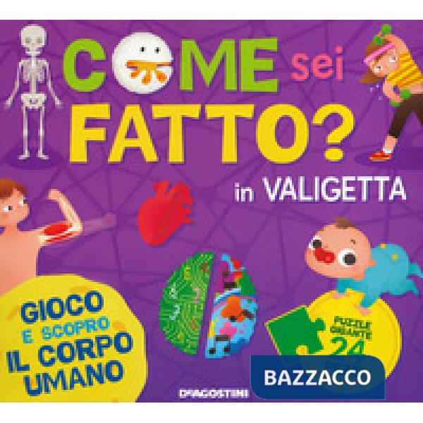 Come sei fatto? Gioco e scopro il corpo umano. Ediz. a colori. Con puzzle
