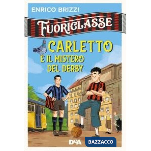 Carletto e il mistero del derby. Fuoriclasse