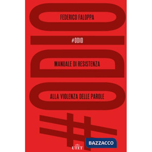 Odio. Manuale di resistenza alla violenza delle parole