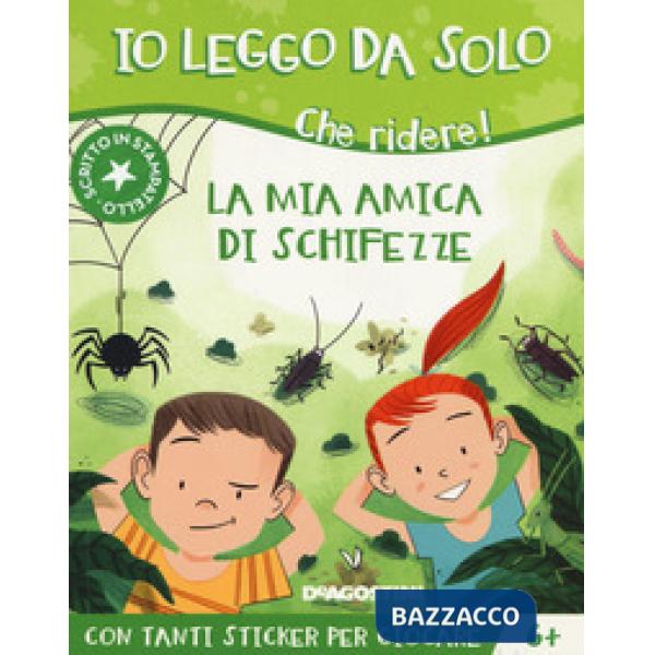 Mia amica di schifezze. Che ridere! Con adesivi. Ediz. a colori (La)