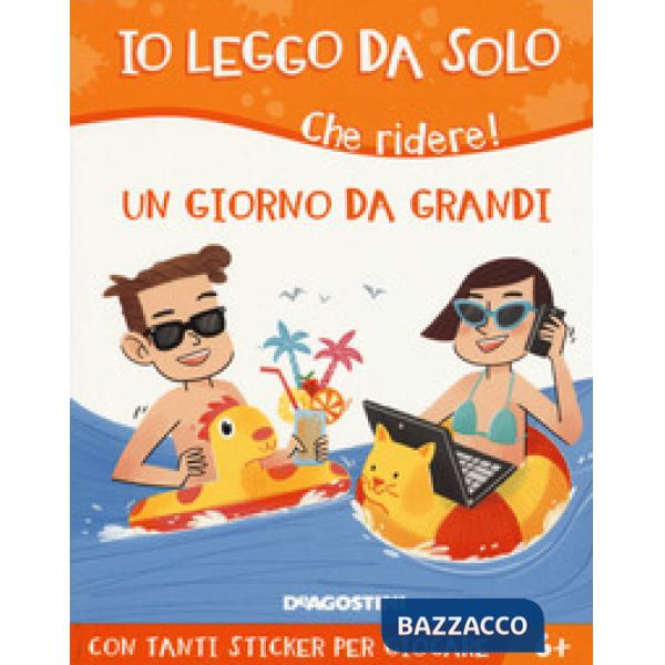 Giorno da grandi. Che ridere! Con adesivi. Ediz. a colori (Un)