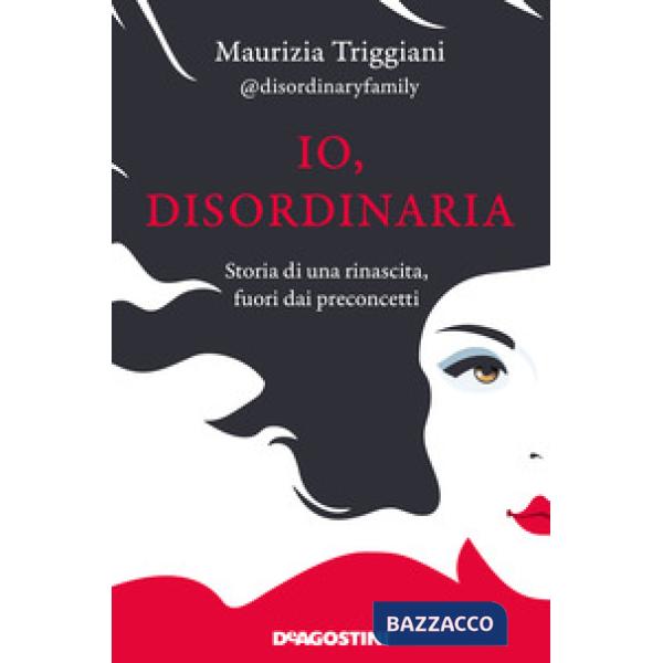 Io, disordinaria. Storia di una rinascita, fuori dai preconcetti