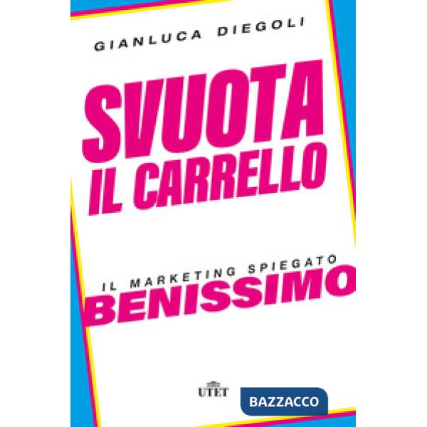 Svuota il carrello. Il marketing spiegato benissimo