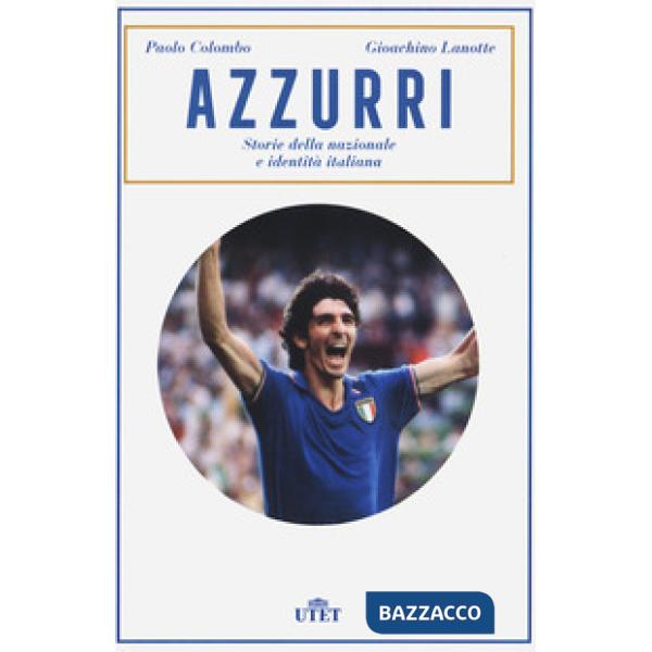 Azzurri. Storie della nazionale e identità italiana