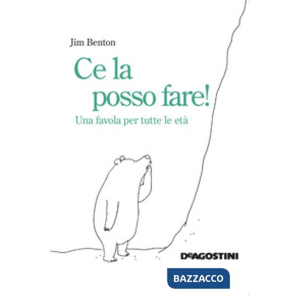 Ce la posso fare! Una favola per tutte le età