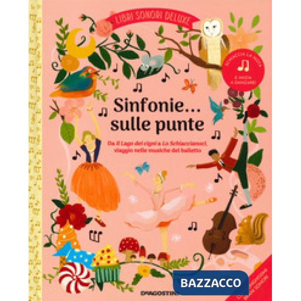 Sinfonie... sulle punte. Libri sonori deluxe. Ediz. a colori