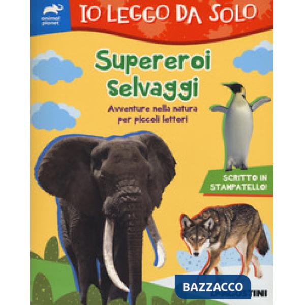 Supereroi selvaggi. Avventure nella natura per piccoli lettori