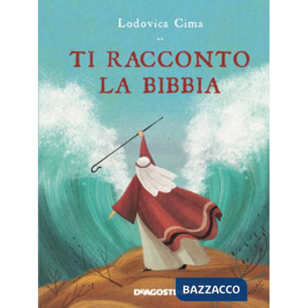 Ti racconto la Bibbia. Ediz. a colori