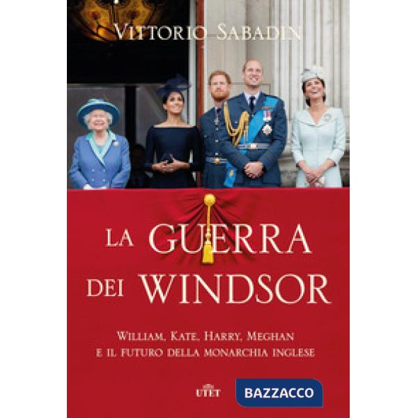 Guerra dei Windsor. William, Kate, Harry, Meghan e il futuro della monarchia inglese (La)