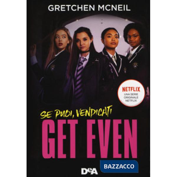 Get even. Se puoi, vendicati. Ediz. tie-in