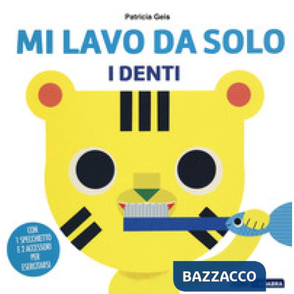 Mi lavo da solo i denti. Ediz. a colori