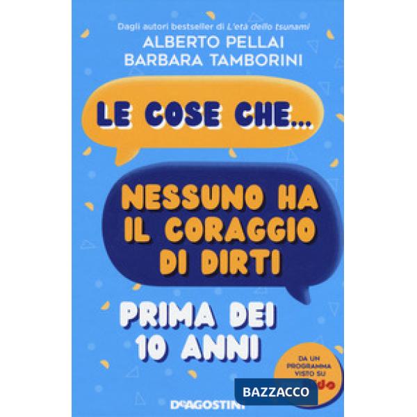 Cose che... nessuno ha il coraggio di dirti prima dei 10 anni (Le)
