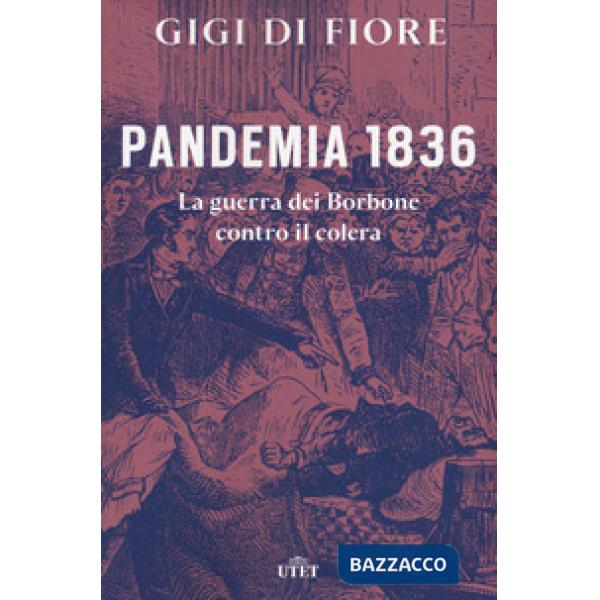 Pandemia 1836. La guerra dei Borbone contro il colera
