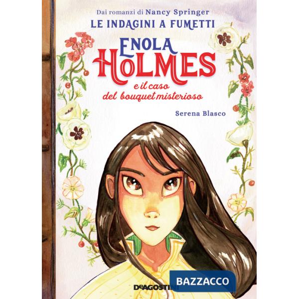 Enola Holmes e il caso del bouquet misterioso. Le indagini a fumetti da Nancy Springer. Vol. 3