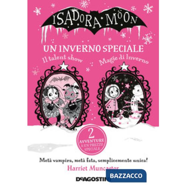Inverno speciale. Isadora Moon: Il talent show-Magie d'inverno (Un)