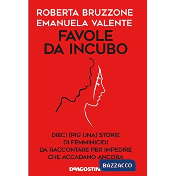 Favole da incubo. Dieci (più una) storie di femminicidi da raccontare per impedire che accadano ancora