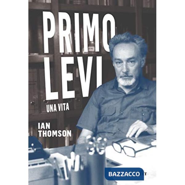 Primo Levi. Una vita