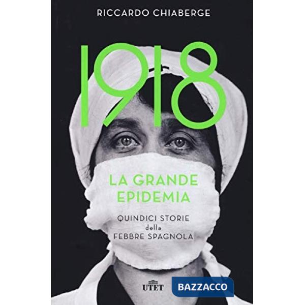 1918. La grande epidemia. Quindici storie della febbre spagnola
