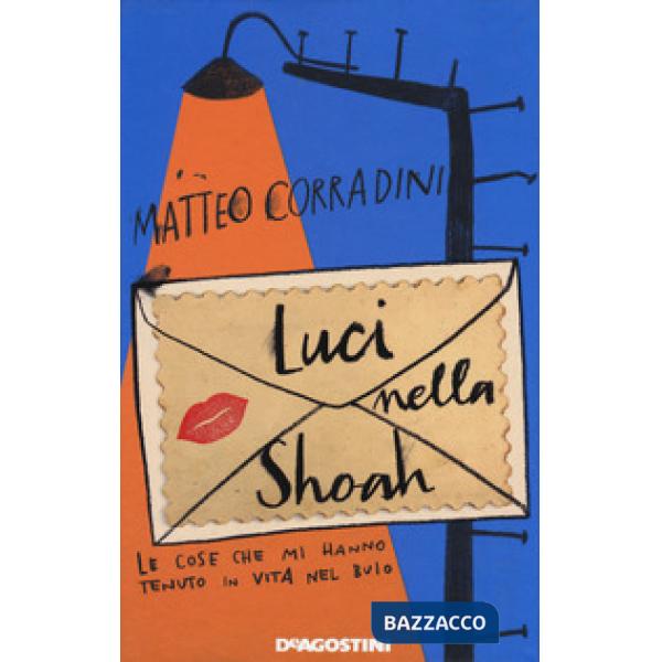 Luci nella Shoah. Le cose che mi hanno tenuto in vita nel buio