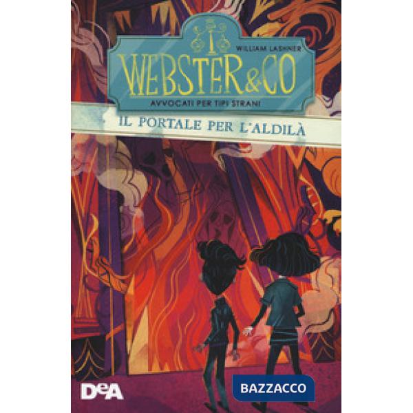 Portale dell'aldilà. Webster & Co avvocati per tipi strani (Il)