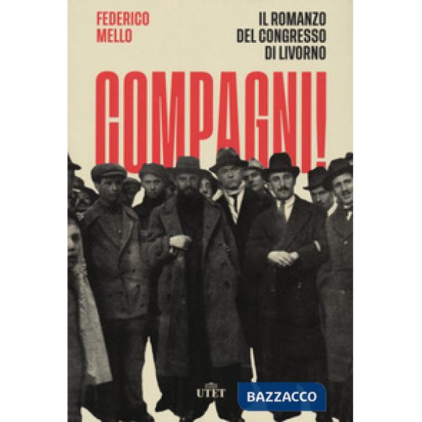 Compagni! Il romanzo del congresso di Livorno