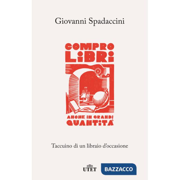 Compro libri, anche in grandi quantità. Taccuino di un libraio d'occasione