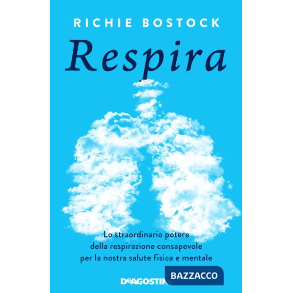 Respira. Lo straordinario potere della respirazione consapevole per la nostra salute fisica e mentale