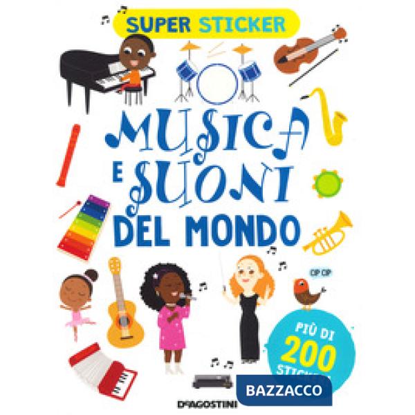 Musica e suoni del mondo. Super sticker. Ediz. a colori