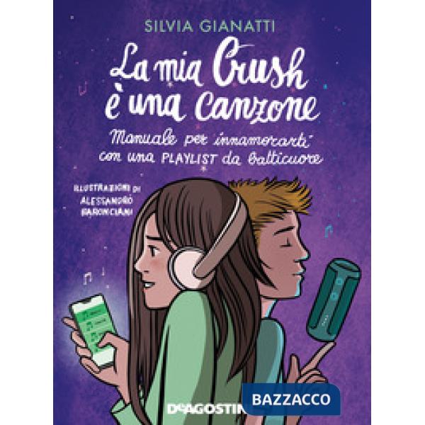 Mia Crush è una canzone. Manuale per innamorati con una playlist da batticuore (La)