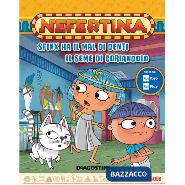 Sfinx ha il mal di denti-Il seme di coriandolo. Nefertina